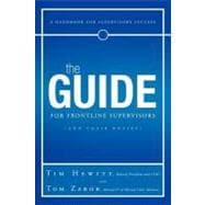 The Guide for Frontline Supervisors and Their Bosses: A Handbook for Supervisory Success