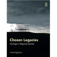 Chosen Legacies: Heritage in Regional Identity