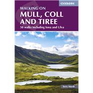 Walking on Mull, Coll and Tiree 50 walks including Iona and Ulva