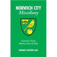 Norwich City Miscellany Canaries Trivia, History, Facts and Stats