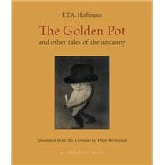 The Golden Pot and other tales of the uncanny