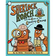Sherlock Roach and the Case of the Crunchy Crumb A Star Chapter Book,9798347101702