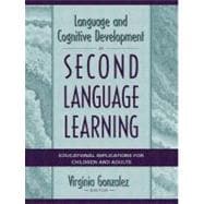 Language and Cognitive Development in Second Language Learning: Educational Implications for Children and Adults,9780205261703