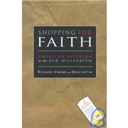 Shopping for Faith: American Religion in the New Millennium