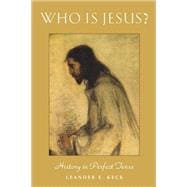Who Is Jesus? : History in Perfect Tense