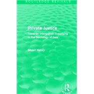 Private Justice: Towards Integrated Theorising in the Sociology of Law