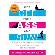 Get Off Your Ass and Run!
