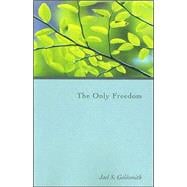 The Only Freedom