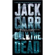 Only the Dead A Thriller