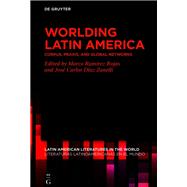 Worlding Latin America,9783111431703
