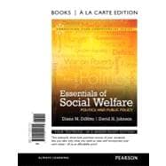 Essentials of Social Welfare Politics and Public Policy, Brief Edition, Books a la Carte Edition