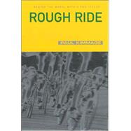 Rough Ride; Behind the Wheel with a Pro Cyclist
