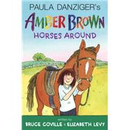 Paula Danziger's Amber Brown Horses Around
