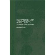 Iranian History and Politics: The Dialectic of State and Society