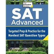 SAT Advanced Targeted Prep & Practice for the Hardest SAT Question Types