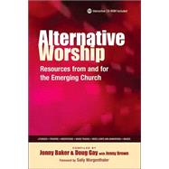Alternative Worship : Resources from and for the Emerging Church