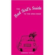 The Bad Girls' Guide to Open Road