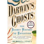 Darwin's Ghosts The Secret History of Evolution