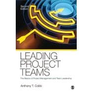 Leading Project Teams : The Basics of Project Management and Team Leadership