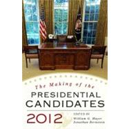 The Making of the Presidential Candidates 2012