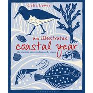 An Illustrated Coastal Year The seashore uncovered season by season