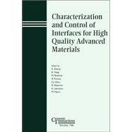 Characterization and Control of Interfaces for High Quality Advanced Materials