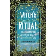 The Witch's Guide to Ritual
