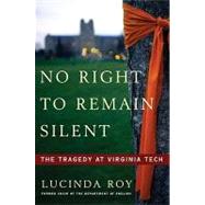 No Right to Remain Silent: The Tragedy of Virginia Tech