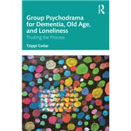 Group Psychodrama for Dementia, Old Age, and Loneliness