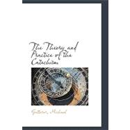 The Theory and Practice of the Catechism