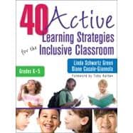 40 Active Learning Strategies for the Inclusive Classroom, Grades K-5