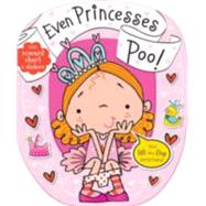 Even Princesses Poop!