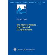 The Monge-ampere Equation and Its Applications