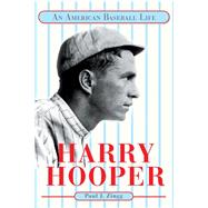 Harry Hooper : An American Baseball Life