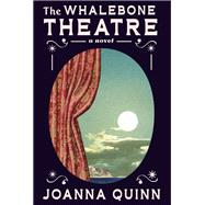 The Whalebone Theatre A novel