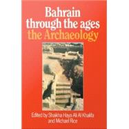 Bahrain Through The Ages - the Archaeology