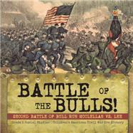 Battle of the Bulls! : Second Battle of Bull Run Mcclellan vs. Lee | Grade 5 Social Studies | Children's American Civil War Era History