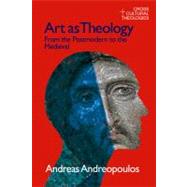 Art as Theology: From the Postmodern to the Medieval