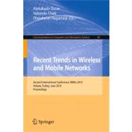 Recent Trends in Wireless and Mobile Networks: Second International Conference, WiMo 2010, Ankara, Turkey, June 26-28, 2010, Proceedings