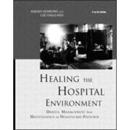 Healing the Hospital Environment: Design, Management and Maintenance of Healthcare Premises