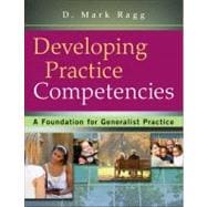 Developing Practice Competencies A Foundation for Generalist Practice