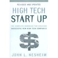 High Tech Start Up, Revised and Updated The Complete Handbook For Creating Successful New High Tech Companies