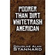 Poorer Than Dirt Whitetrash American