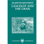 Lancelot and the Grail A Study of the Prose Lancelot
