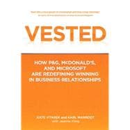 Vested How P&G, McDonald's, and Microsoft are Redefining Winning in Business Relationships