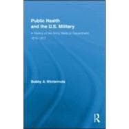Public Health and the US Military: A History of the Army Medical Department, 1818-1917