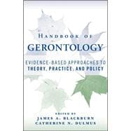 Handbook of Gerontology : Evidence-Based Approaches to Theory, Practice, and Policy