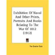 Exhibition Of Naval And Other Prints, Portraits And Books Relating To The War Of 1812