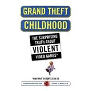 Grand Theft Childhood The Surprising Truth About Violent Video Games and