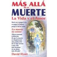 Mas alla de la muerte/ Beyond death: La Vida Y El Amor/ Life and Love